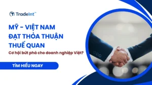 mỹ  việt nam đạt thỏa thuận thuế quan co so du lieu xuat nhap khau tradeint vn