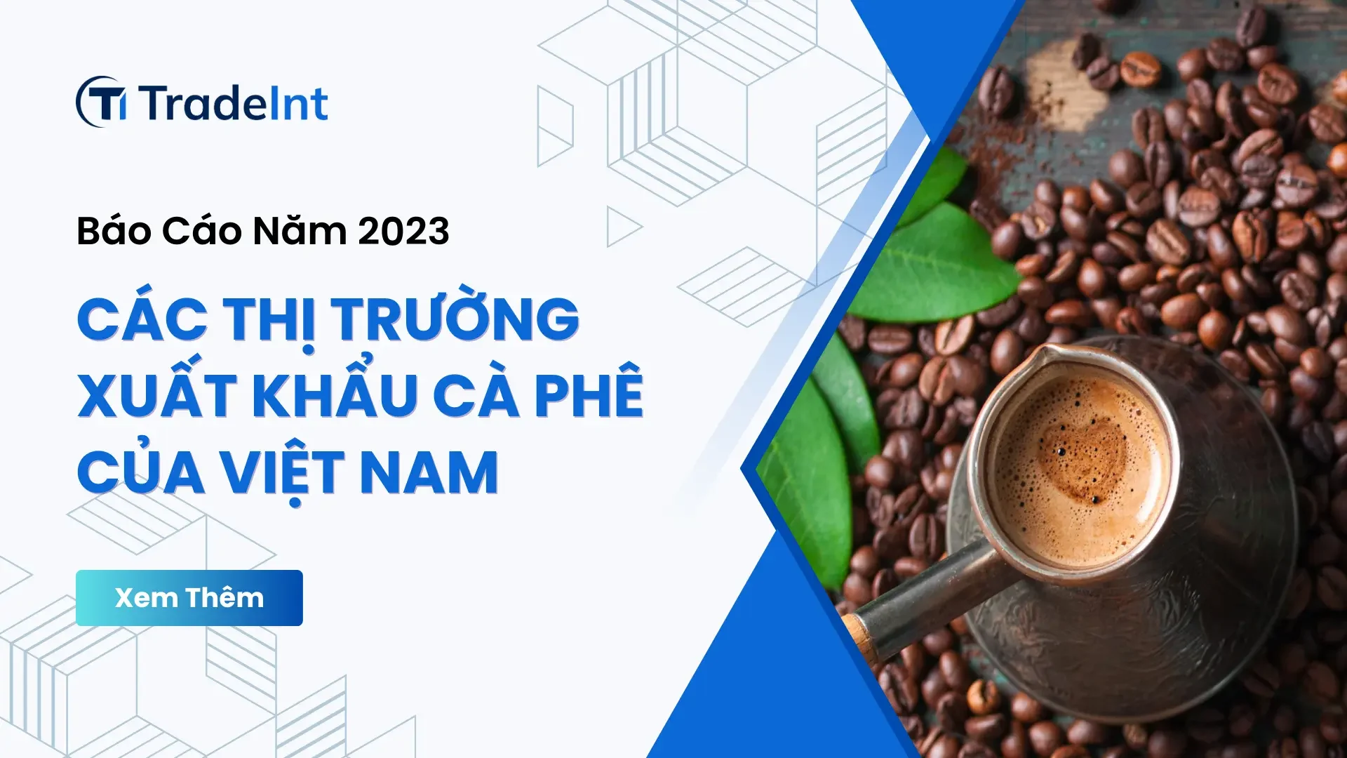 Các thị trường xuất khẩu cà phê chủ lực của Việt Nam trong năm 2023